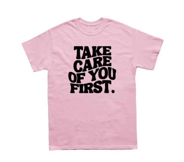 Take Care Of You First
