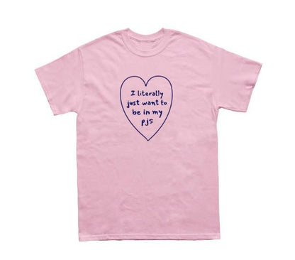 I literally just want to be in my PJS