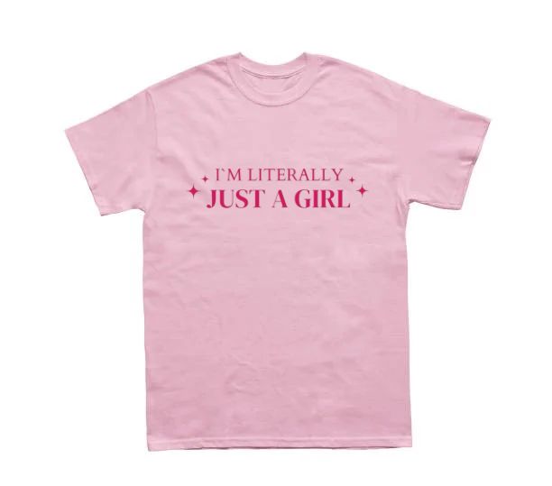 I'm Literally Just A Girl