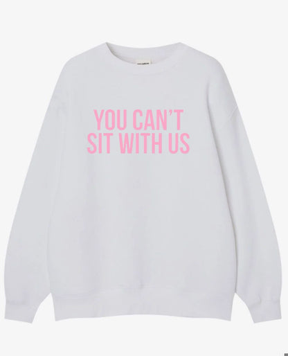 You Can't Sit With Us