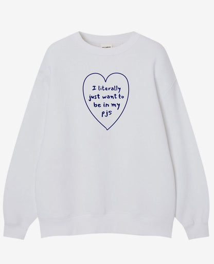 I literally just want to be in my PJS