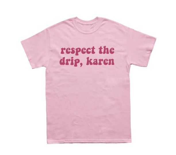 Respect The Drip, Karen