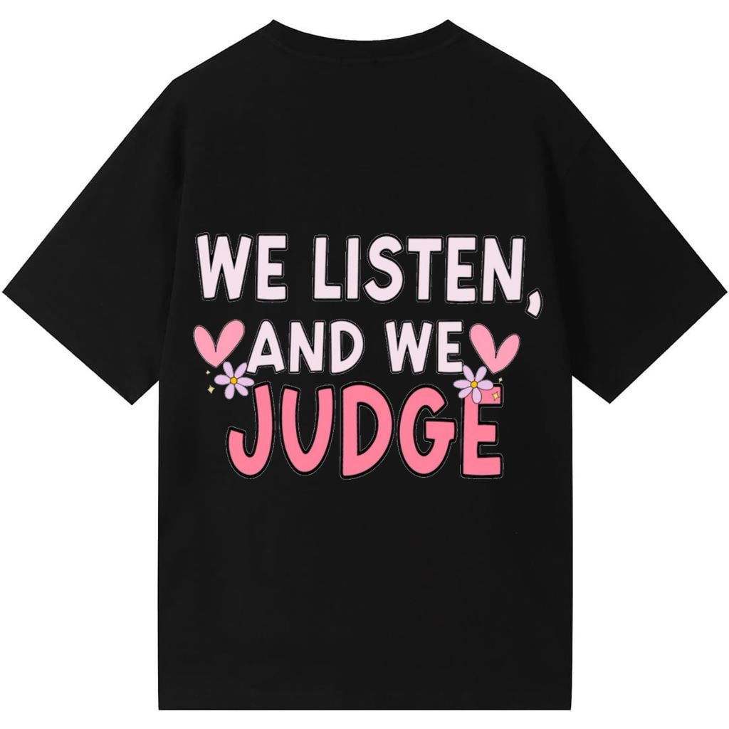 We Listen & We Judge