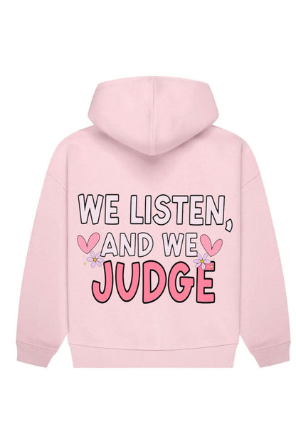 We Listen & We Judge