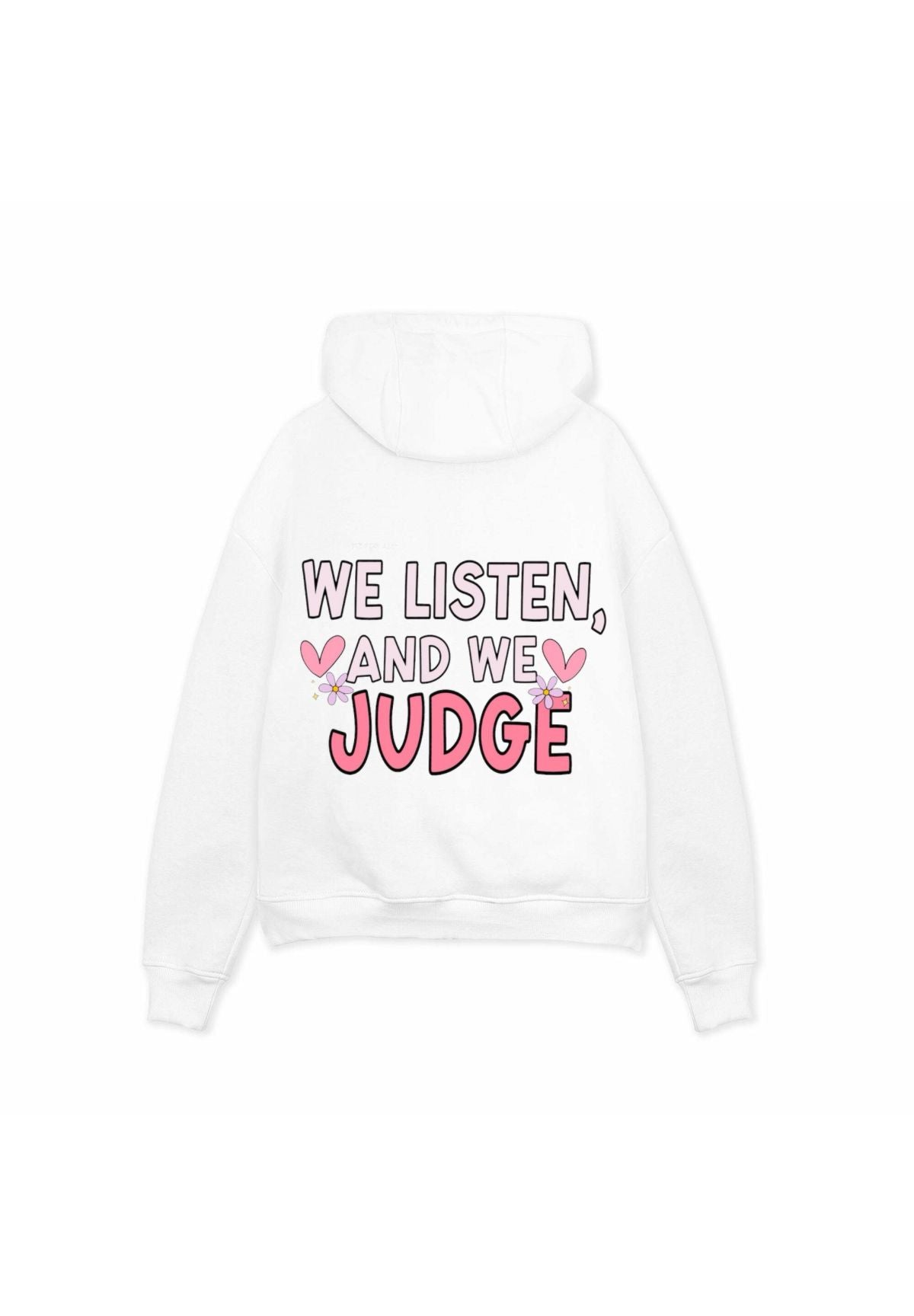 We Listen & We Judge