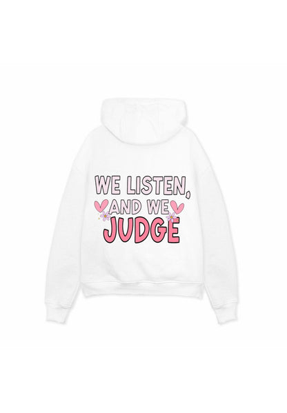We Listen & We Judge