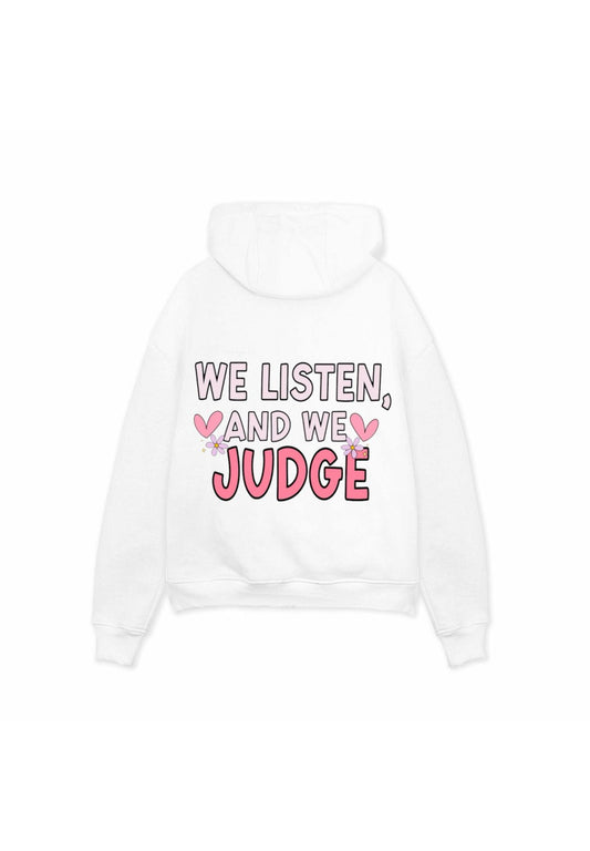We Listen & We Judge