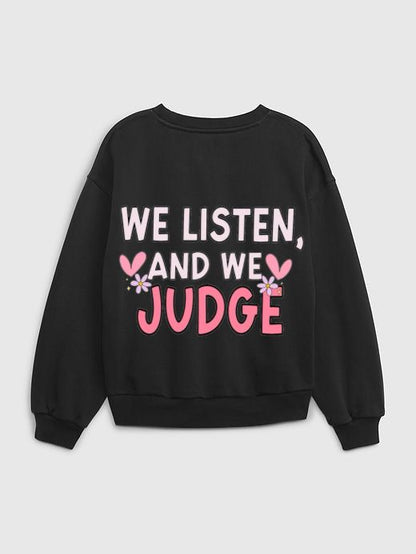 We Listen & We Judge