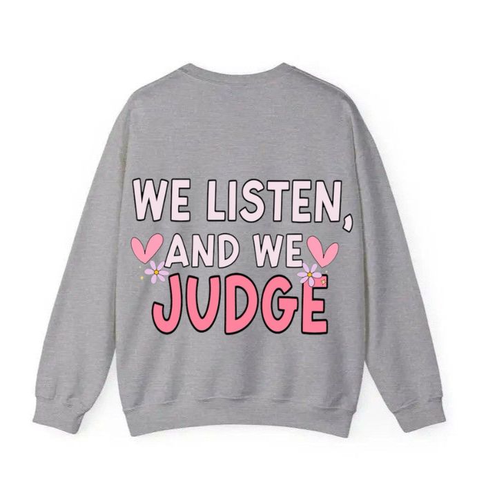We Listen & We Judge