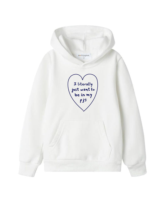 I literally just want to be in my PJS