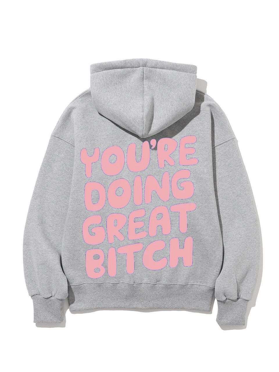 You're Doing Great Bitch