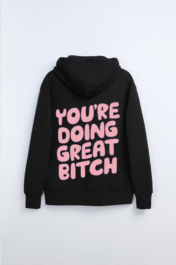 You're Doing Great Bitch