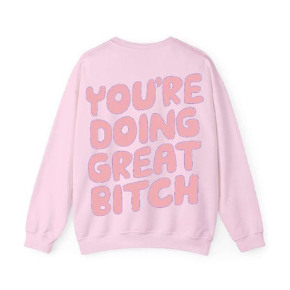 You're Doing Great Bitch