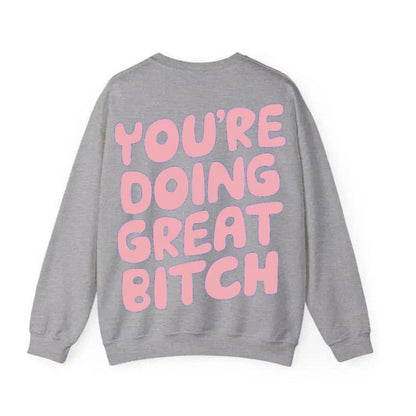 You're Doing Great Bitch