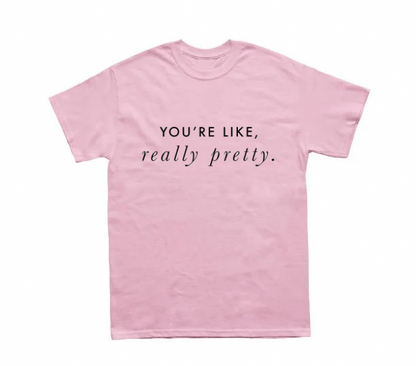 You're Really Pretty