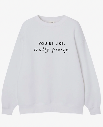 You're Really Pretty