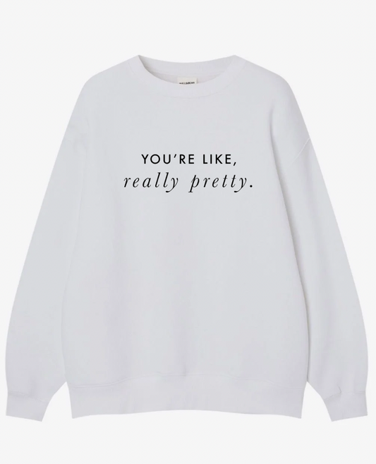 You're Really Pretty