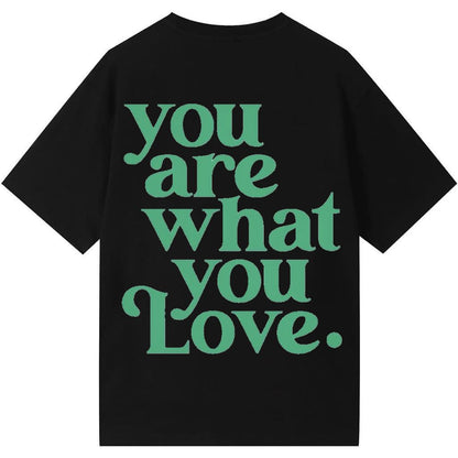 You Are What You Love