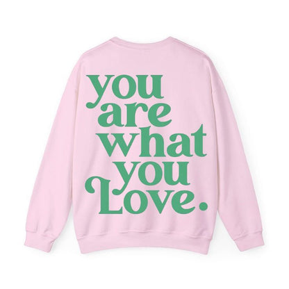 You Are What You Love
