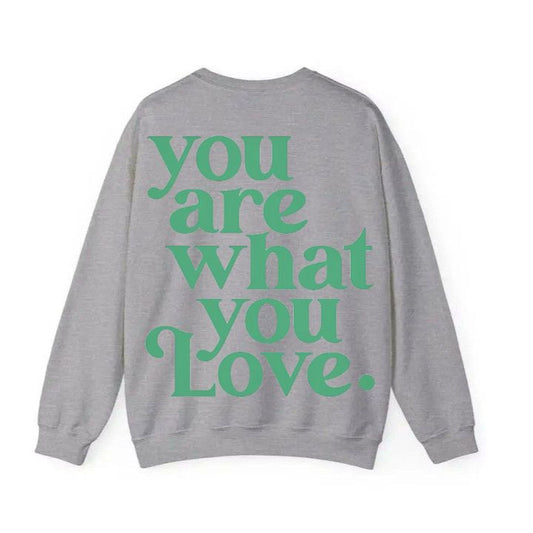 You Are What You Love