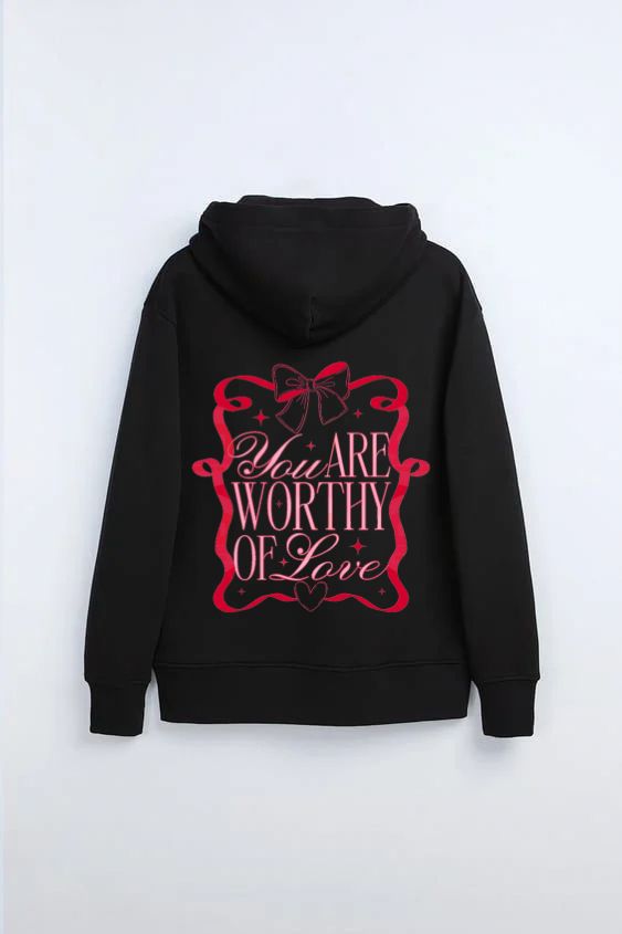 You Are Worthy Of Love