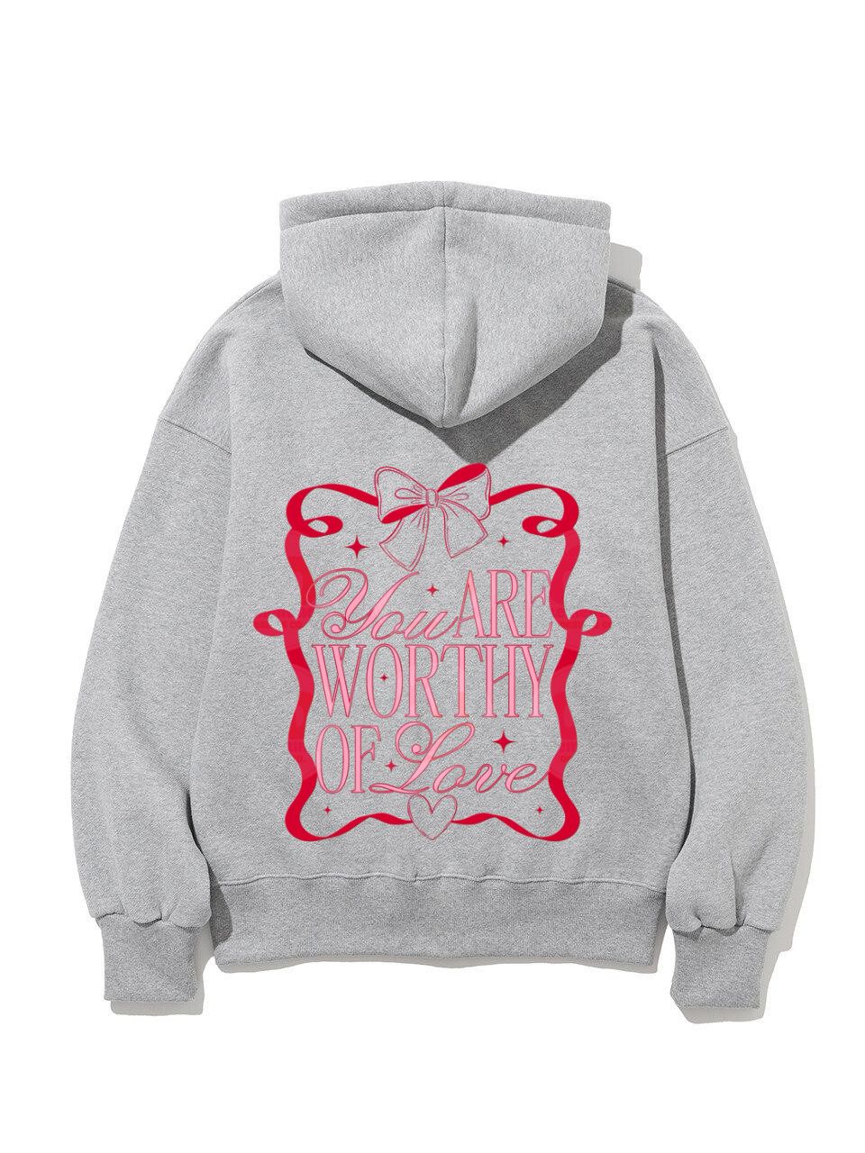 You Are Worthy Of Love