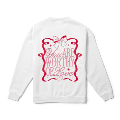 You Are Worthy Of Love