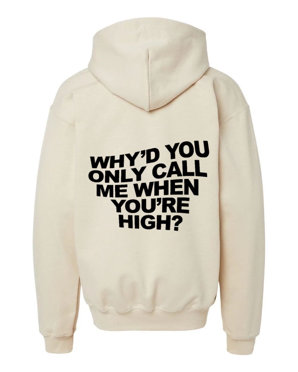 Why'd You Only Call Me When You're High