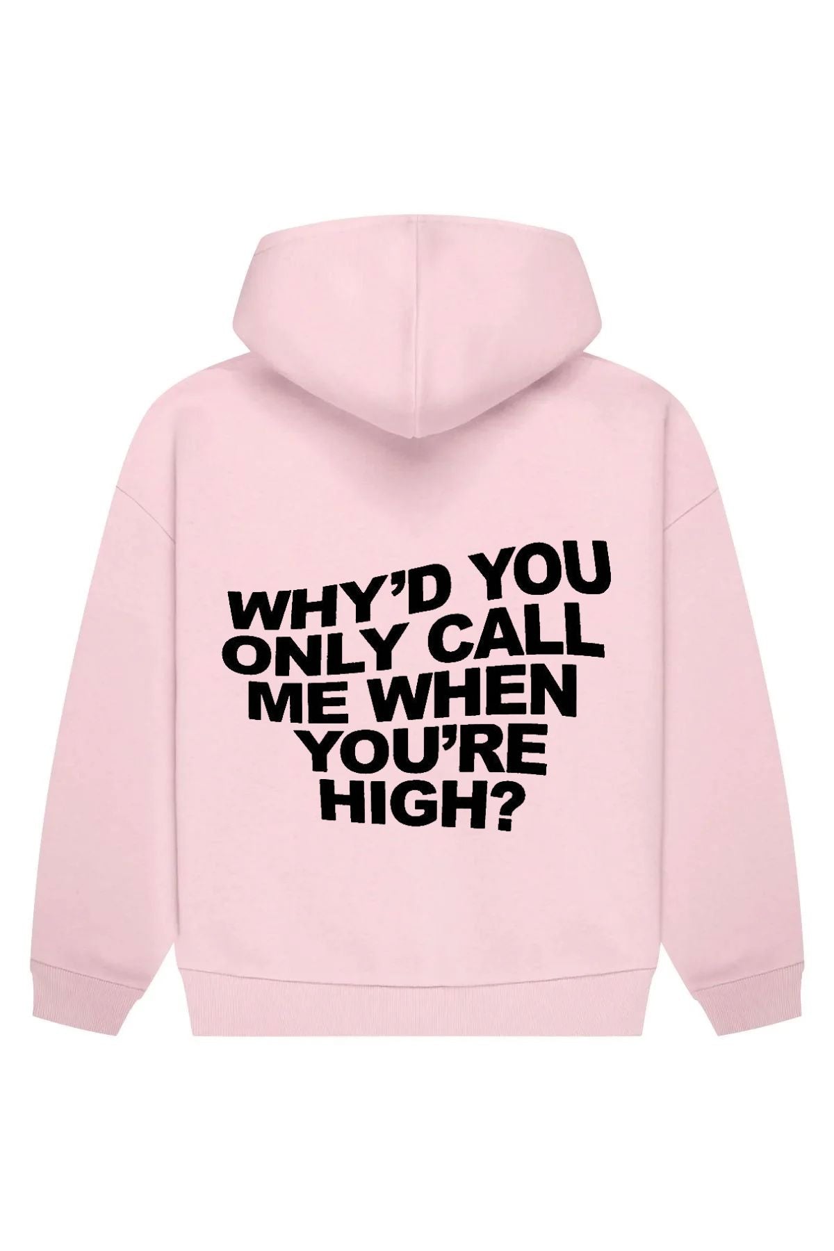 Why'd You Only Call Me When You're High