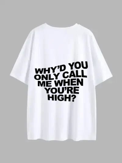 Why'd You Only Call Me When You're High