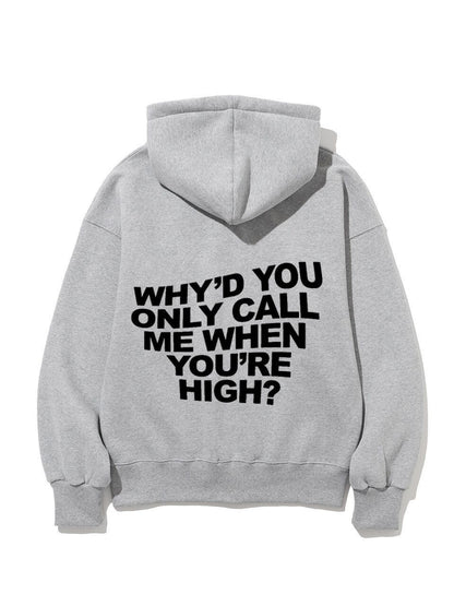 Why'd You Only Call Me When You're High